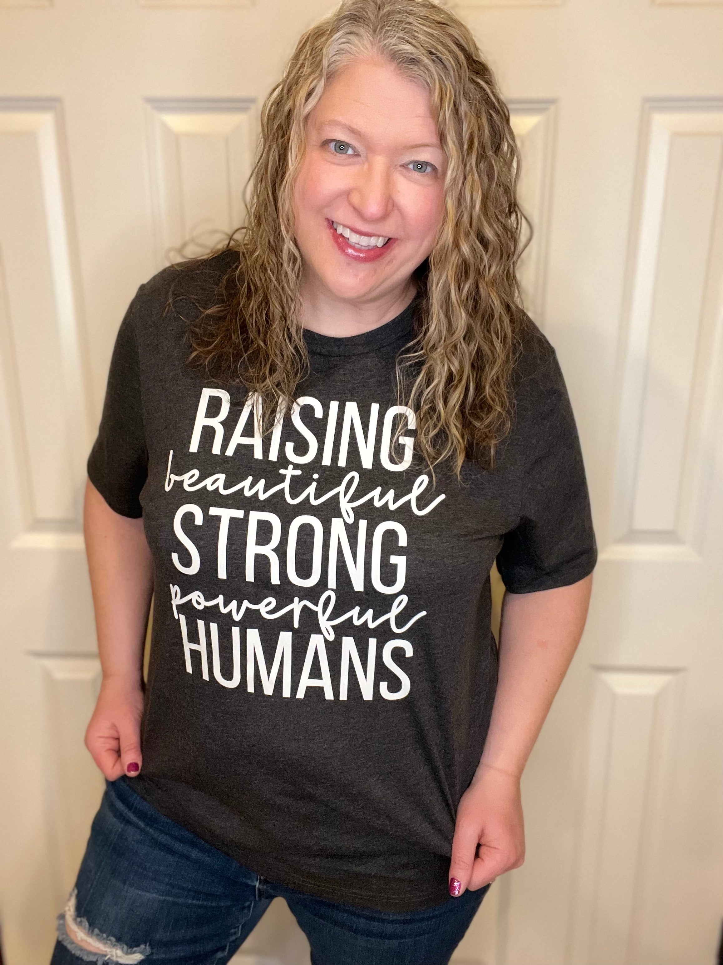 Raising Strong Humans Graphic Tee LIMITED SIZES!